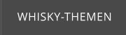WHISKY-THEMEN